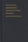 Environmental Injustices, Political Struggles : Race, Class and the Environment - Book