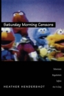 Saturday Morning Censors : Television Regulation before the V-Chip - Book