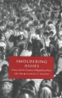 Smoldering Ashes : Cuzco and the Creation of Republican Peru, 1780-1840 - Book