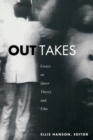 Out Takes : Essays on Queer Theory and Film - Book