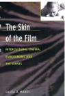 The Skin of the Film : Intercultural Cinema, Embodiment, and the Senses - Book