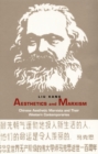 Aesthetics and Marxism : Chinese Aesthetic Marxists and Their Western Contemporaries - Book