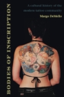 Bodies of Inscription : A Cultural History of the Modern Tattoo Community - Book