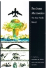 Perilous Memories : The Asia-Pacific War(s) - Book