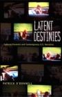 Latent Destinies : Cultural Paranoia and Contemporary U.S. Narrative - Book
