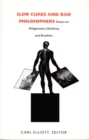 Slow Cures and Bad Philosophers : Essays on Wittgenstein, Medicine, and Bioethics - Book