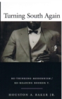 Turning South Again : Re-Thinking Modernism/Re-Reading Booker T. - Book
