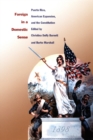 Foreign in a Domestic Sense : Puerto Rico, American Expansion, and the Constitution - Book