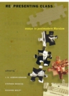 Re/presenting Class : Essays in Postmodern Marxism - Book