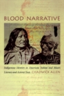 Blood Narrative : Indigenous Identity in American Indian and Maori Literary and Activist Texts - Book