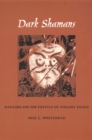 Dark Shamans : Kanaima and the Poetics of Violent Death - Book