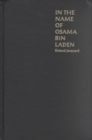 In the Name of Osama Bin Laden : Global Terrorism and the Bin Laden Brotherhood - Book