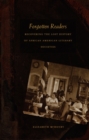 Forgotten Readers : Recovering the Lost History of African American Literary Societies - Book