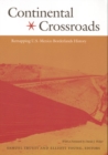 Continental Crossroads : Remapping U.S.-Mexico Borderlands History - Book