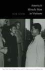 America's Miracle Man in Vietnam : Ngo Dinh Diem, Religion, Race, and U.S. Intervention in Southeast Asia - Book