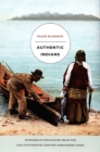 Authentic Indians : Episodes of Encounter from the Late-Nineteenth-Century Northwest Coast - Book