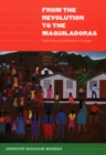 From the Revolution to the Maquiladoras : Gender, Labor, and Globalization in Nicaragua - Book