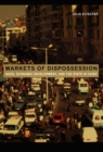 Markets of Dispossession : NGOs, Economic Development, and the State in Cairo - Book