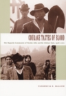 Courage Tastes of Blood : The Mapuche Community of Nicolas Ailio and the Chilean State, 1906-2001 - Book