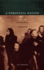 A Forgetful Nation : On Immigration and Cultural Identity in the United States - Book