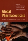Global Pharmaceuticals : Ethics, Markets, Practices - Book