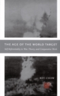 The Age of the World Target : Self-Referentiality in War, Theory, and Comparative Work - Book