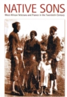 Native Sons : West African Veterans and France in the Twentieth Century - Book