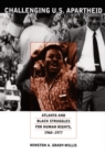 Challenging U.S. Apartheid : Atlanta and Black Struggles for Human Rights, 1960-1977 - Book
