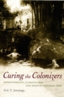 Curing the Colonizers : Hydrotherapy, Climatology, and French Colonial Spas - Book