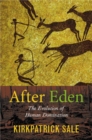 After Eden : The Evolution of Human Domination - Book