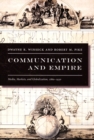 Communication and Empire : Media, Markets, and Globalization, 1860-1930 - Book