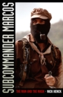 Subcommander Marcos : The Man and the Mask - Book