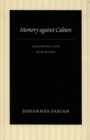 Memory against Culture : Arguments and Reminders - Book