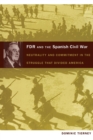 FDR and the Spanish Civil War : Neutrality and Commitment in the Struggle that Divided America - Book
