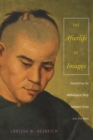 The Afterlife of Images : Translating the Pathological Body between China and the West - Book