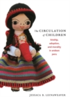 The Circulation of Children : Kinship, Adoption, and Morality in Andean Peru - Book