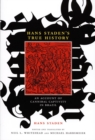Hans Staden's True History : An Account of Cannibal Captivity in Brazil - Book