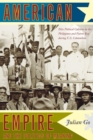 American Empire and the Politics of Meaning : Elite Political Cultures in the Philippines and Puerto Rico during U.S. Colonialism - Book