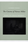 The Cinema of Naruse Mikio : Women and Japanese Modernity - Book