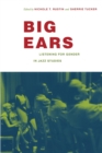 Big Ears : Listening for Gender in Jazz Studies - Book