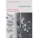 Liberated Territory : Untold Local Perspectives on the Black Panther Party - Book