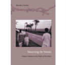 Mourning the Nation : Indian Cinema in the Wake of Partition - Book