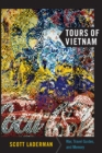 Tours of Vietnam : War, Travel Guides, and Memory - Book