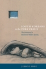 South Koreans in the Debt Crisis : The Creation of a Neoliberal Welfare Society - Book