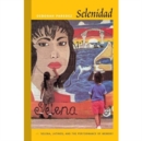 Selenidad : Selena, Latinos, and the Performance of Memory - Book