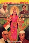 The Goddess and the Nation : Mapping Mother India - Book