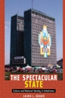 The Spectacular State : Culture and National Identity in Uzbekistan - Book