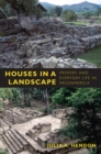 Houses in a Landscape : Memory and Everyday Life in Mesoamerica - Book