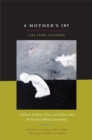 A Mother's Cry : A Memoir of Politics, Prison, and Torture under the Brazilian Military Dictatorship - Book
