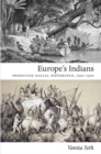 Europe's Indians : Producing Racial Difference, 1500-1900 - Book